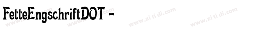 FetteEngschriftDOT 字体转换